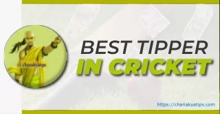 Work on the Analysis of Best Tipper in Cricket - Chanakya Tips