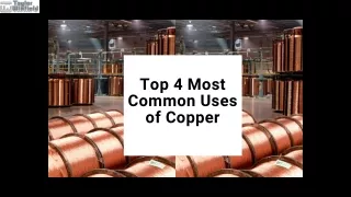 Top 4 Most Common Uses of Copper