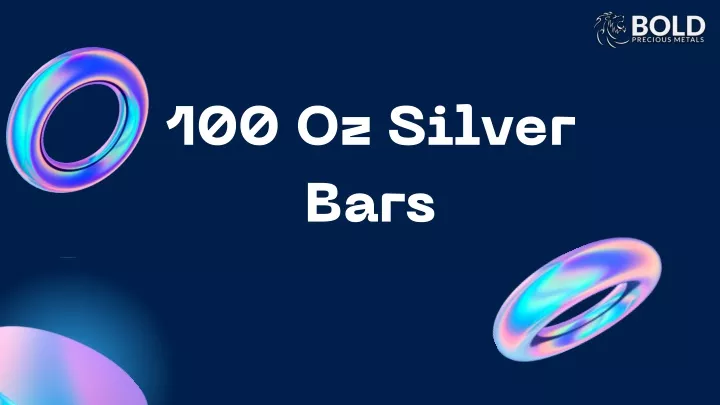 100 oz silver bars