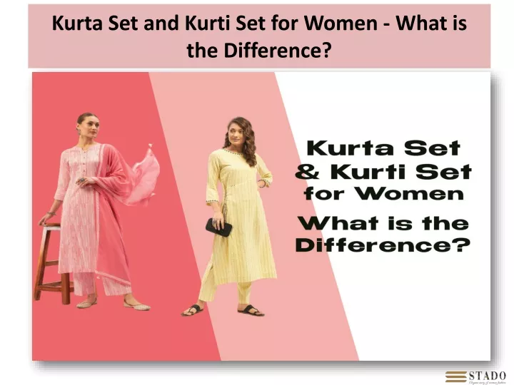 kurta set and kurti set for women what is the difference