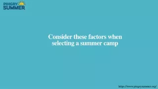consider these factors when selecting a summer camp