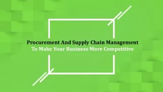 Procurement And Supply Chain Management To Make Your Business More Competitive