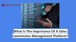 What Is The Importance Of A Sales Commission Management Platform