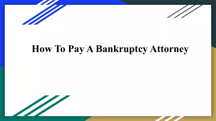how to pay a bankruptcy attorney