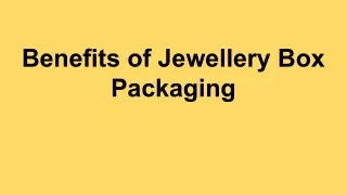 Benefits of Jewellery Box Packaging