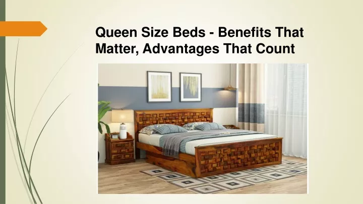 queen size beds benefits that matter advantages