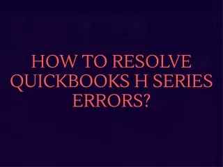How to Fix QuickBooks H series errors?