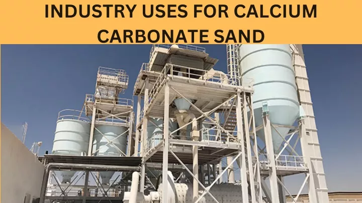 industry uses for calcium carbonate sand