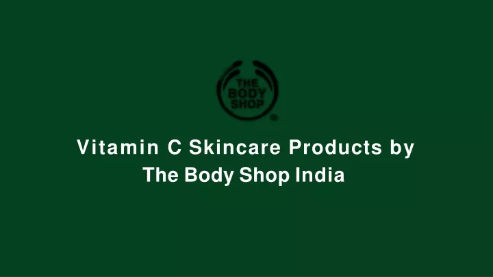 vitamin c skincare products by the body shop india