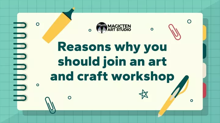 r easons why you should join an art and craft workshop