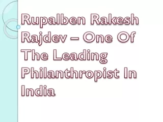rupalben rakesh rajdev one of the leading philanthropist in india