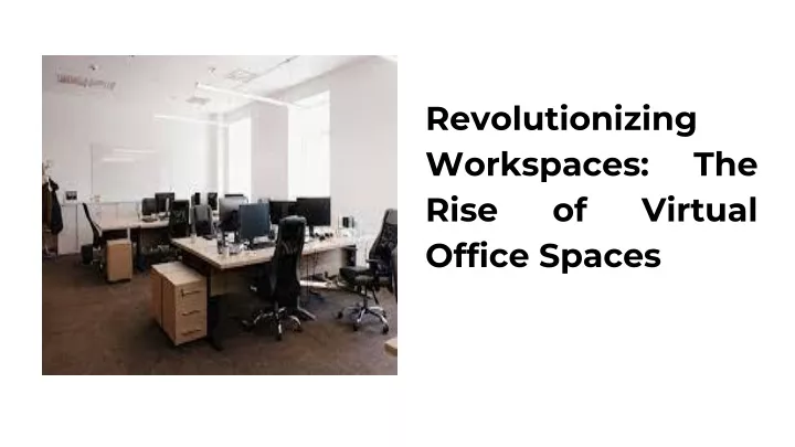 revolutionizing workspaces the rise of virtual office spaces