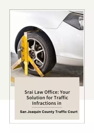 Srai Law Office Your Solution for Traffic Infractions in San Joaquin County Traffic Court