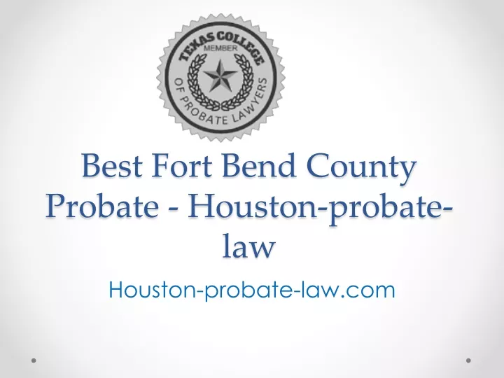 best fort bend county probate houston probate law