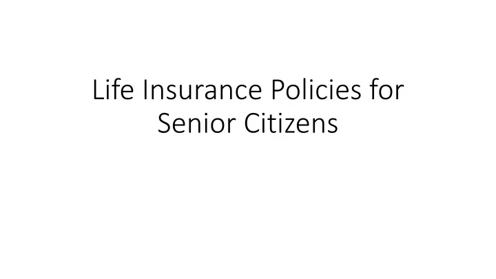 life insurance policies for senior citizens