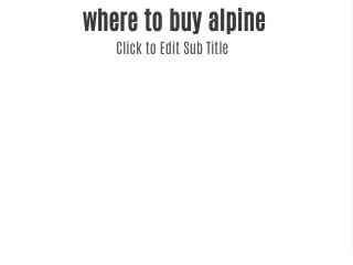where to buy alpine
