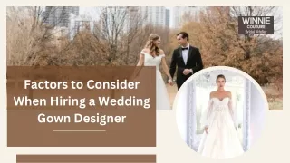Factors to Consider When Hiring a Wedding Gown Designer