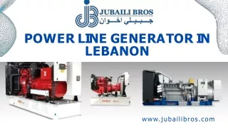 power line generator in lebanon - Jubaili Bros