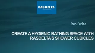 Create A Hygienic Bathing Space With Rasdelta’s Shower Cubicles