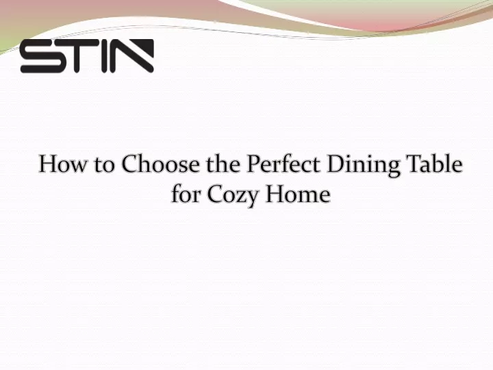 how to choose the perfect dining table for cozy