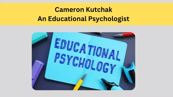 cameron kutchak an educational psychologist