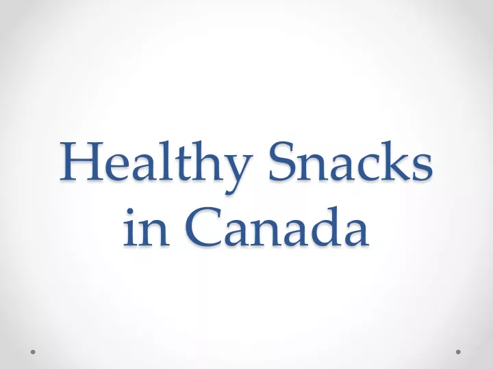 healthy snacks in canada