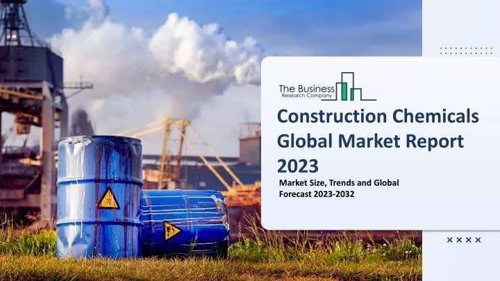 construction chemicals global market report 2023