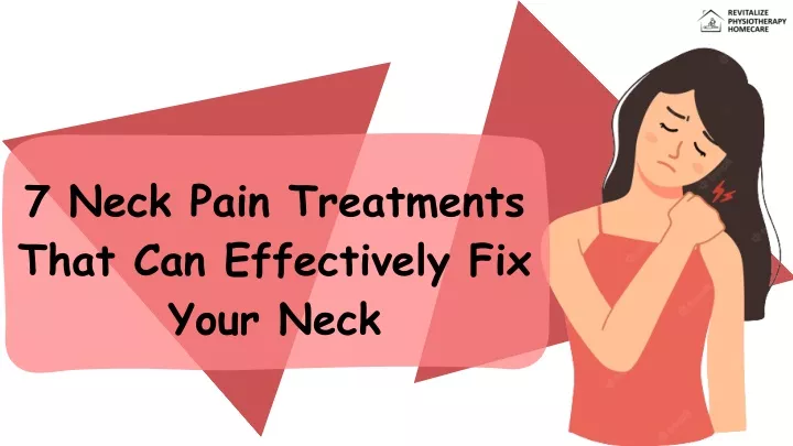 7 neck pain treatments that can effectively