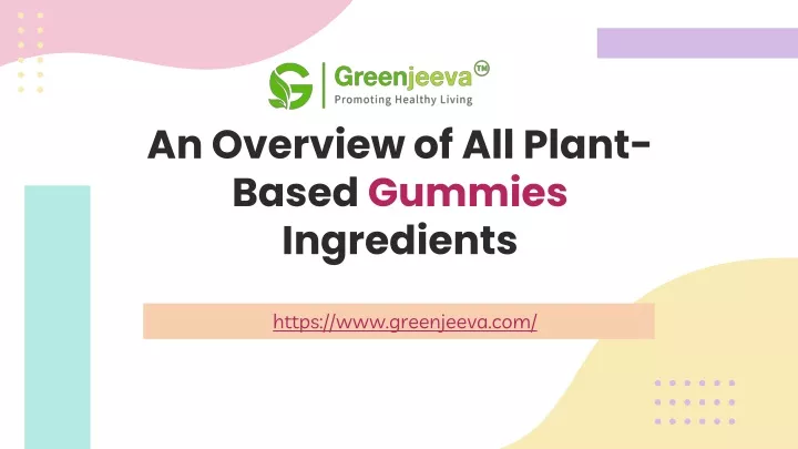 an overview of all plant based gummies ingredients