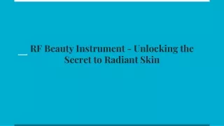 RF Beauty Instrument - Unlocking the Secret to Radiant Skin