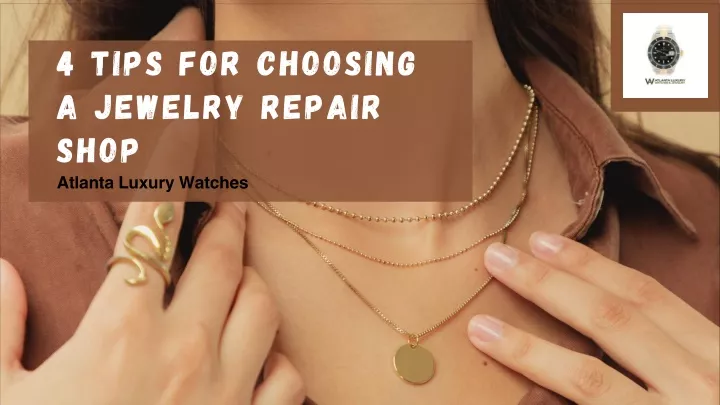 4 tips for choosing a jewelry repair shop atlanta