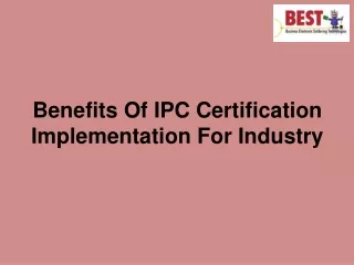 benefits of ipc certification implementation