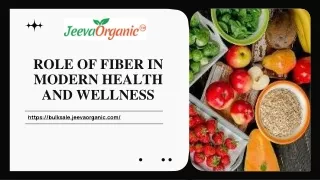 ROLE OF FIBER IN MODERN HEALTH AND WELLNESS