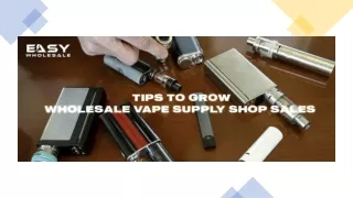 Tips to Grow Wholesale Vape Supply Shop Sales