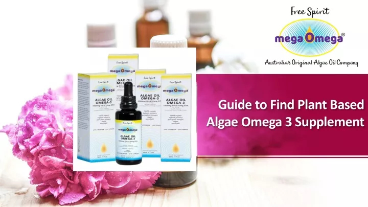 guide to find plant based algae omega 3 supplement
