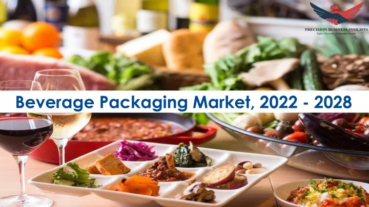 beverage packaging market 2022 2028