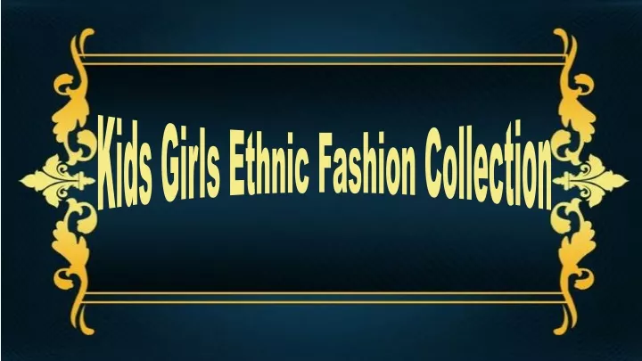 kids girls ethnic fashion collection