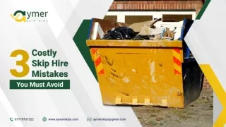 3 Costly Skip Hire Mistakes You Must Avoid