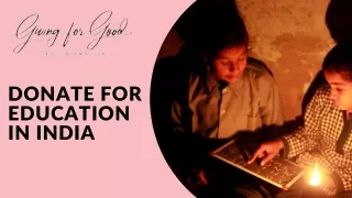 Let's Make a Donate for Education in India | GivingforGood