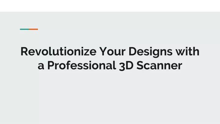 revolutionize your designs with a professional 3d scanner