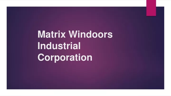 matrix windoors industrial corporation
