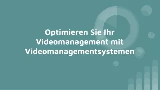 Optimieren Sie Ihr Videomanagement mit Videomanagementsystemen