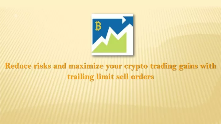 reduce risks and maximize your crypto trading