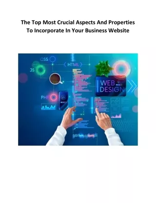 The Top Most Crucial Aspects And Properties To Incorporate In Your Business Website