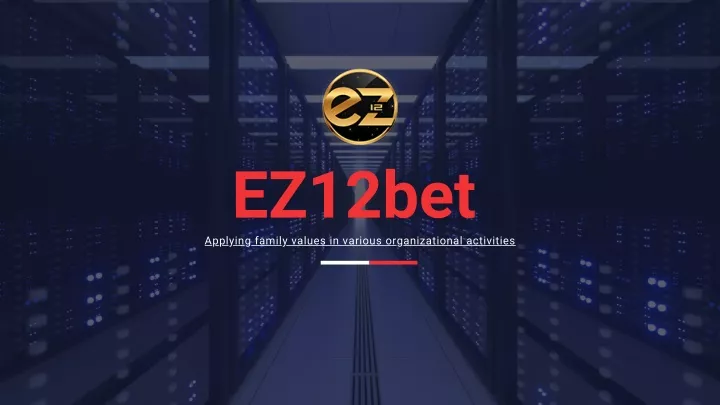 ez12bet applying family values in various