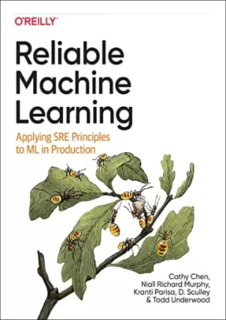 PDF/READ Reliable Machine Learning: Applying SRE Principles to ML in Production
