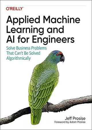 $PDF$/READ/DOWNLOAD Applied Machine Learning and AI for Engineers: Solve Busines