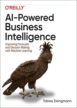 (PDF/DOWNLOAD) AI-Powered Business Intelligence: Improving Forecasts and Decisio
