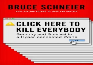 PDF Click Here to Kill Everybody: Security and Survival in a Hyper-connected Wor