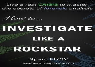 [READ PDF] How to Investigate Like a Rockstar: Live a real crisis to master the
